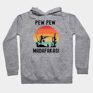 Pew Pew Madafakas Hoodie